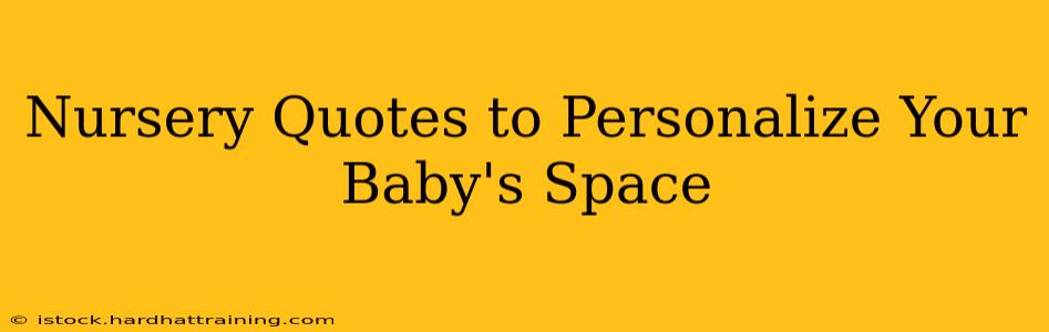 Nursery Quotes to Personalize Your Baby's Space