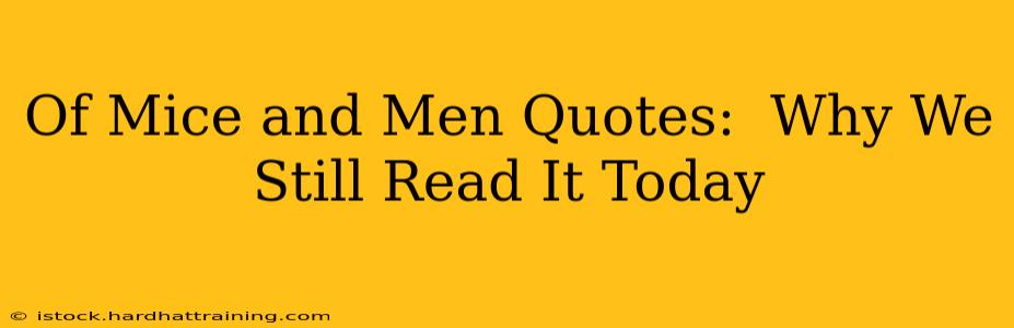 Of Mice and Men Quotes:  Why We Still Read It Today
