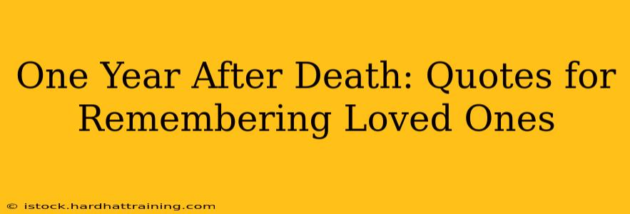 One Year After Death: Quotes for Remembering Loved Ones