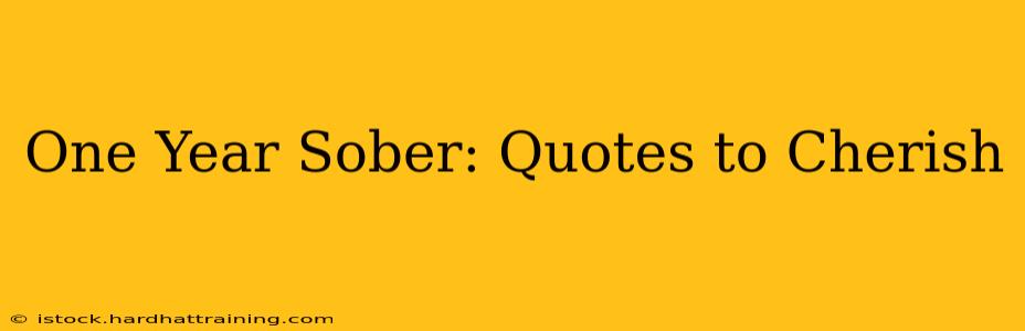 One Year Sober: Quotes to Cherish