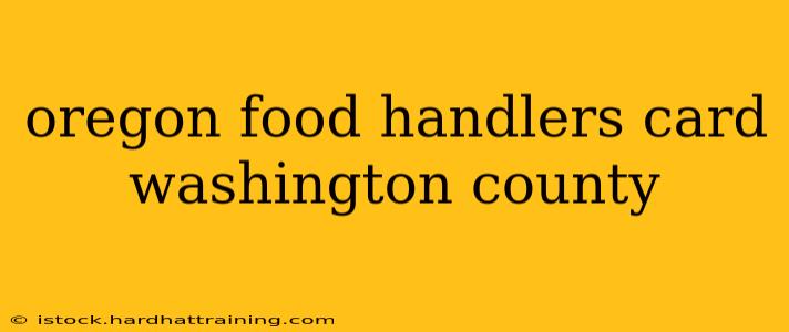 oregon food handlers card washington county