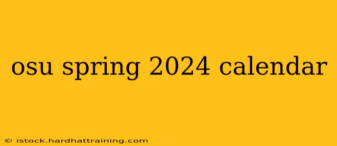 osu spring 2024 calendar