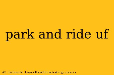 park and ride uf