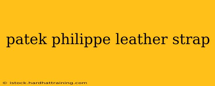 patek philippe leather strap