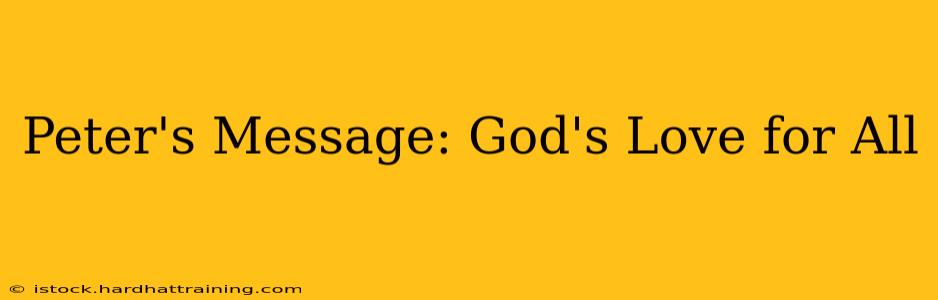Peter's Message: God's Love for All