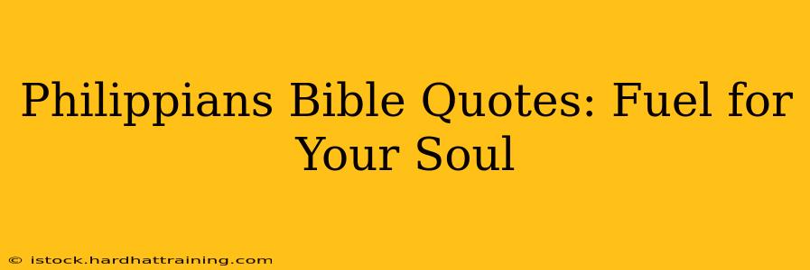 Philippians Bible Quotes: Fuel for Your Soul