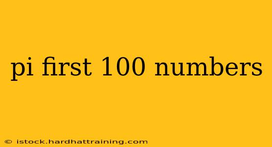 pi first 100 numbers
