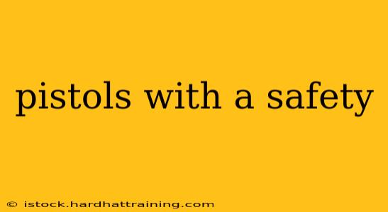 pistols with a safety