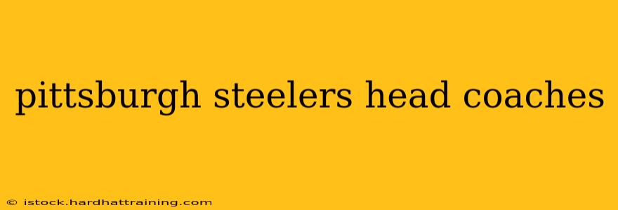 pittsburgh steelers head coaches