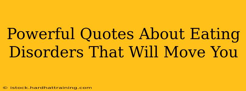 Powerful Quotes About Eating Disorders That Will Move You
