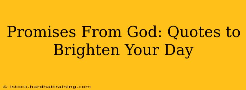 Promises From God: Quotes to Brighten Your Day