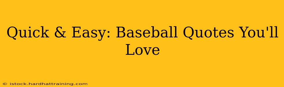 Quick & Easy: Baseball Quotes You'll Love