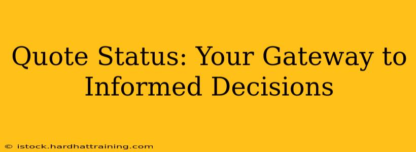 Quote Status: Your Gateway to Informed Decisions