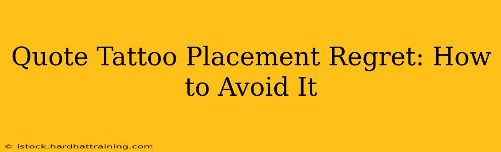 Quote Tattoo Placement Regret: How to Avoid It