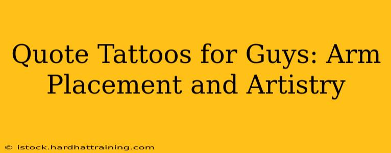 Quote Tattoos for Guys: Arm Placement and Artistry