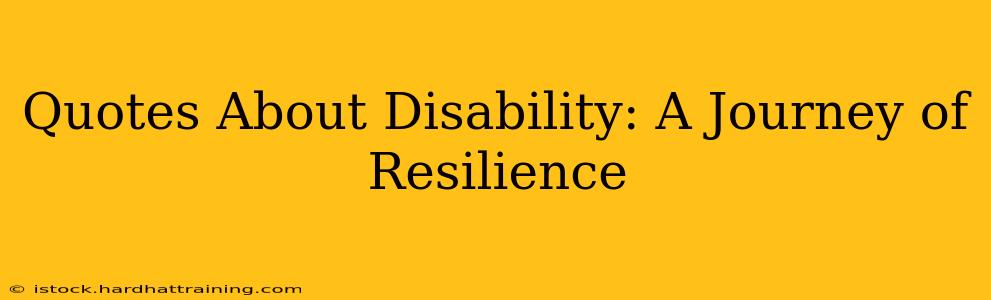 Quotes About Disability: A Journey of Resilience