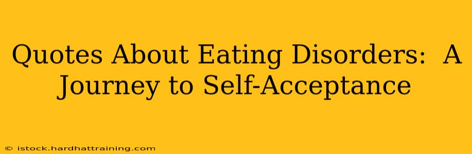 Quotes About Eating Disorders:  A Journey to Self-Acceptance