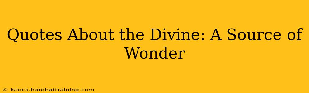 Quotes About the Divine: A Source of Wonder