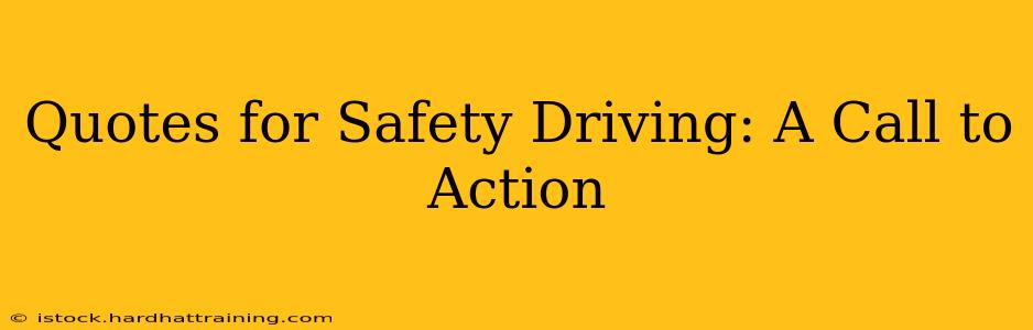 Quotes for Safety Driving: A Call to Action