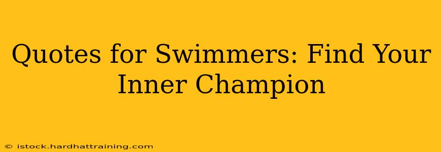 Quotes for Swimmers: Find Your Inner Champion