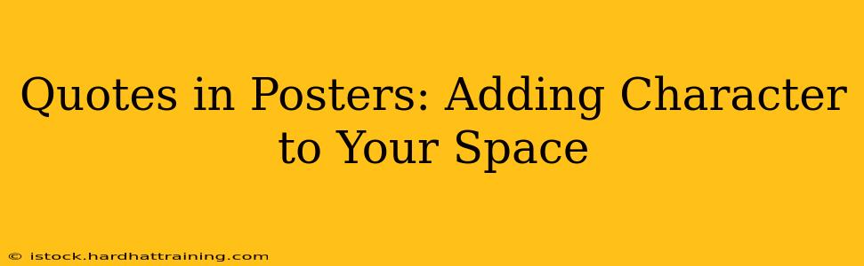 Quotes in Posters: Adding Character to Your Space