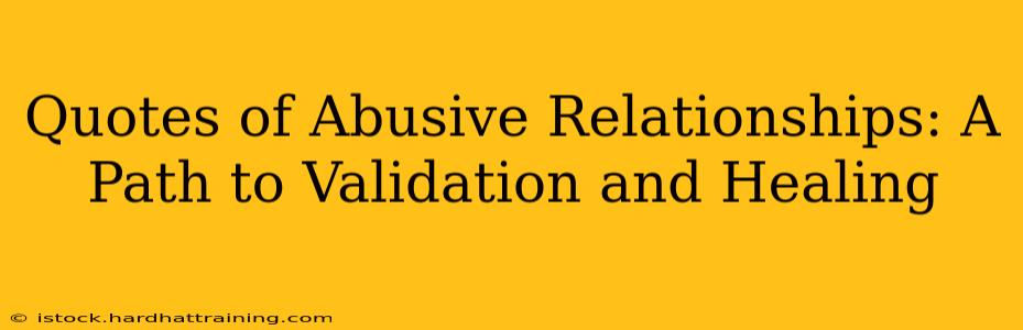 Quotes of Abusive Relationships: A Path to Validation and Healing