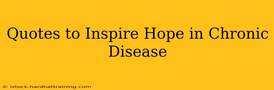 Quotes to Inspire Hope in Chronic Disease