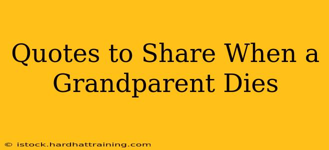 Quotes to Share When a Grandparent Dies
