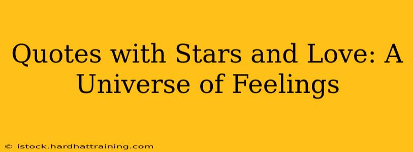 Quotes with Stars and Love: A Universe of Feelings