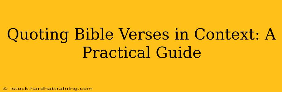 Quoting Bible Verses in Context: A Practical Guide