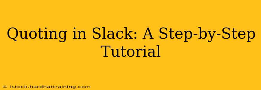 Quoting in Slack: A Step-by-Step Tutorial