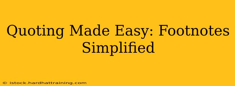 Quoting Made Easy: Footnotes Simplified