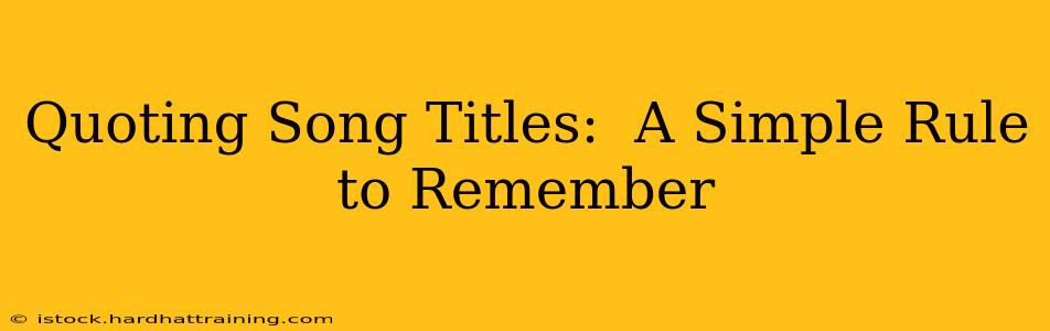 Quoting Song Titles:  A Simple Rule to Remember