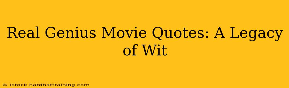 Real Genius Movie Quotes: A Legacy of Wit