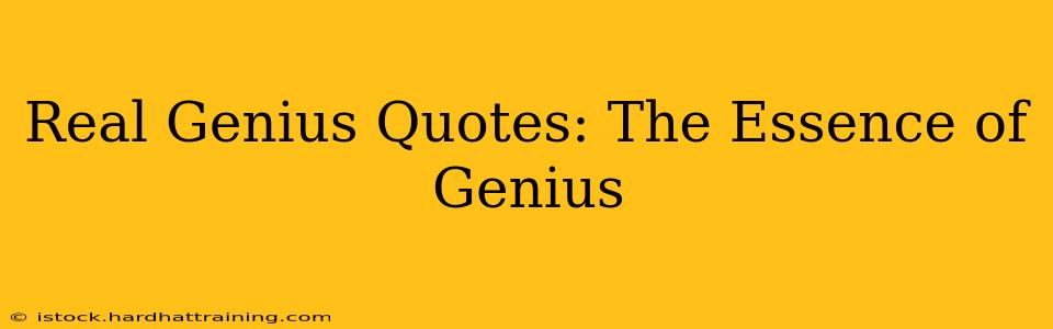 Real Genius Quotes: The Essence of Genius