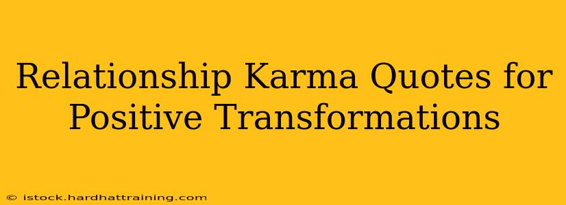 Relationship Karma Quotes for Positive Transformations