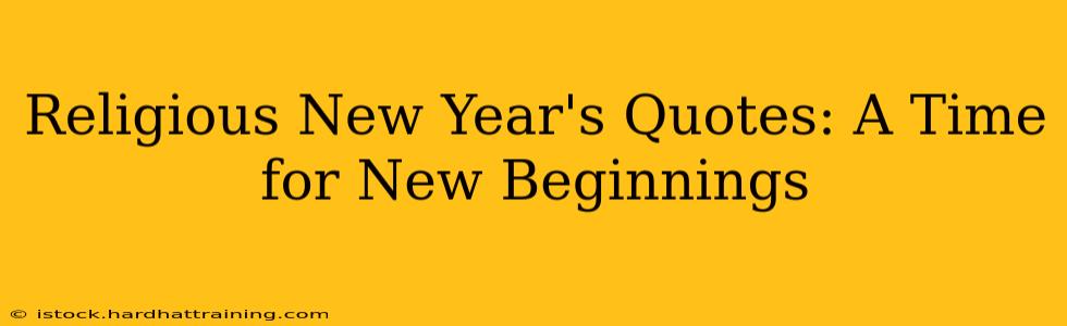 Religious New Year's Quotes: A Time for New Beginnings