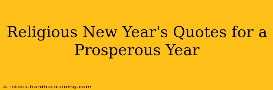 Religious New Year's Quotes for a Prosperous Year