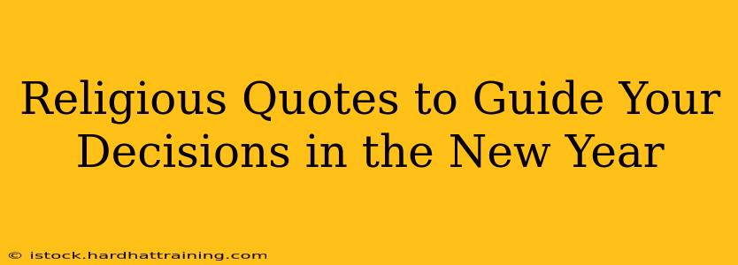 Religious Quotes to Guide Your Decisions in the New Year