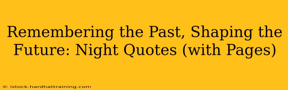 Remembering the Past, Shaping the Future: Night Quotes (with Pages)