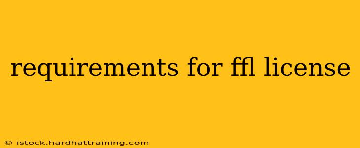 requirements for ffl license