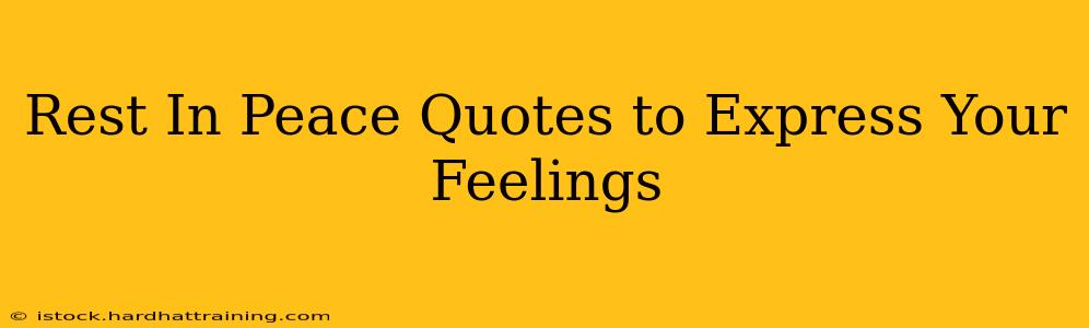 Rest In Peace Quotes to Express Your Feelings