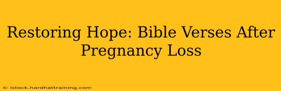Restoring Hope: Bible Verses After Pregnancy Loss