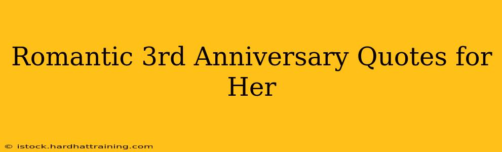 Romantic 3rd Anniversary Quotes for Her