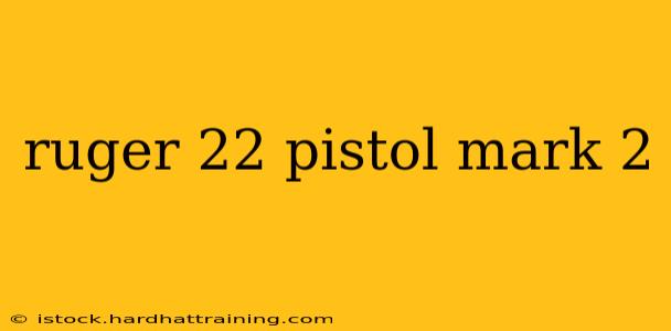 ruger 22 pistol mark 2