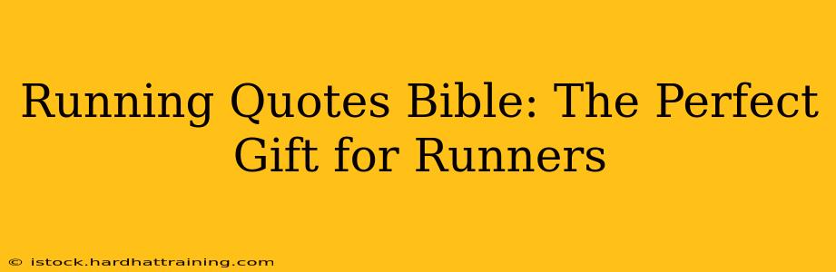 Running Quotes Bible: The Perfect Gift for Runners