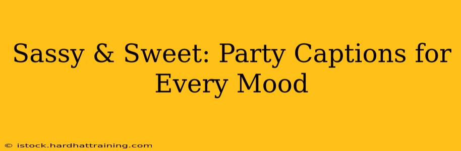 Sassy & Sweet: Party Captions for Every Mood