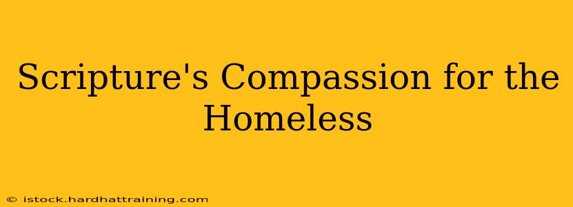 Scripture's Compassion for the Homeless