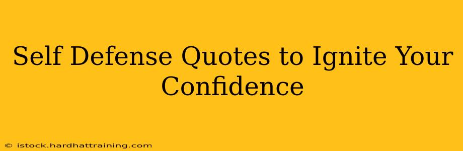 Self Defense Quotes to Ignite Your Confidence
