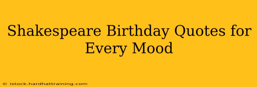 Shakespeare Birthday Quotes for Every Mood